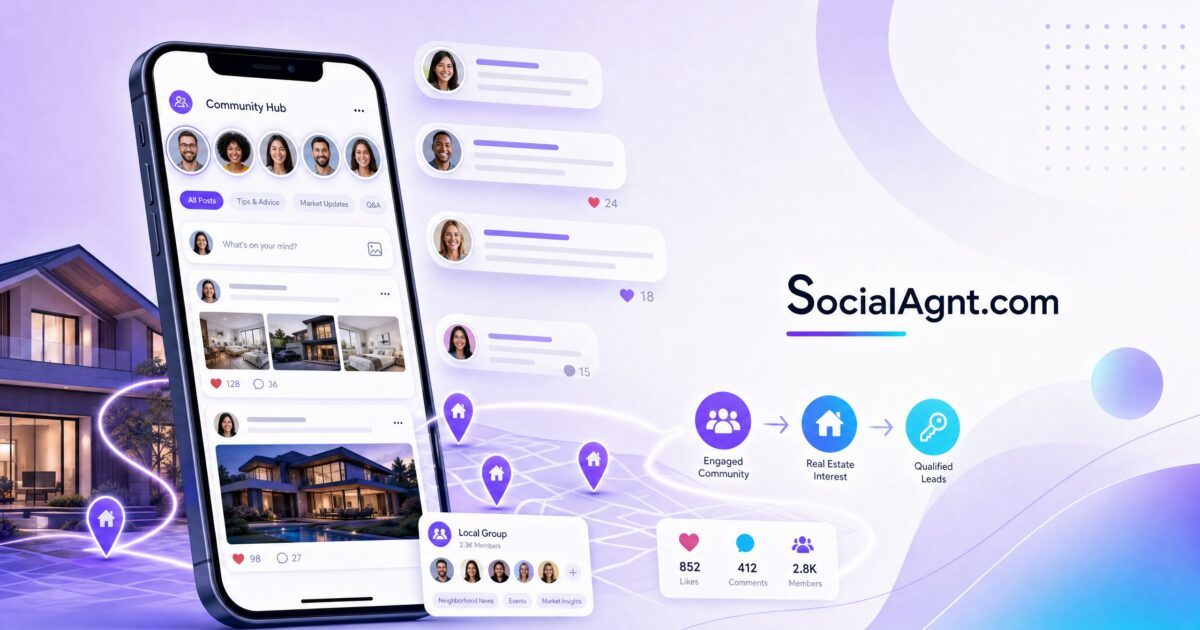 Real Estate Agent Social Media Engagement: How to Build a Community That Generates Clients